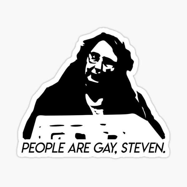 People are gay, Steven. Sticker