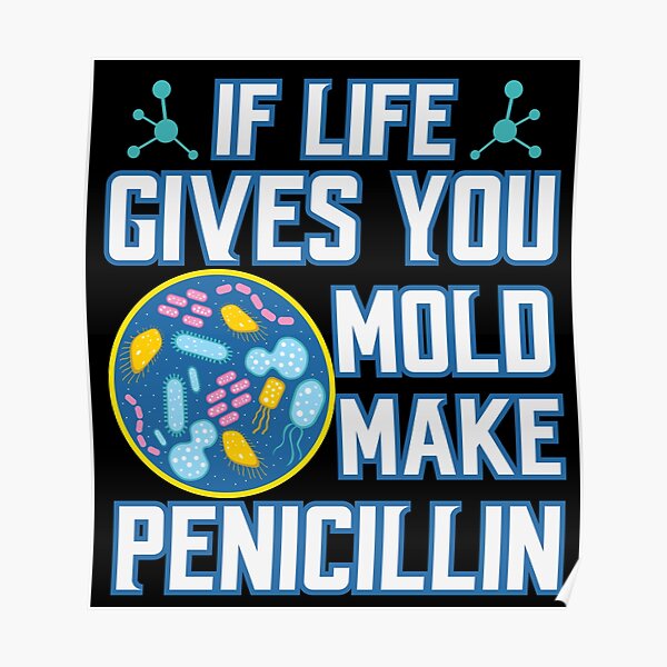 Funny Biology Meme Teacher Student Penicillin T Poster For Sale By