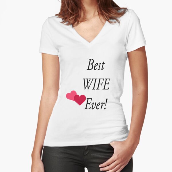 best wife ever shirt