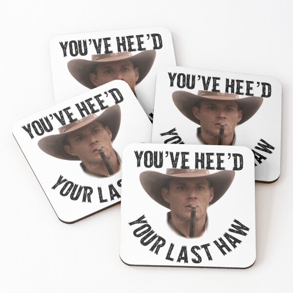 Item preview, You’ve hee’d your last haw - Cowboy meme designed and sold by meme-dreamer.
