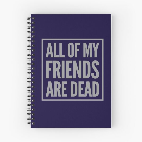 Item preview, All Of My Friends Are Dead designed and sold by madtoyman.