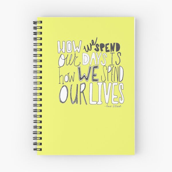 Item preview, Quote - How we spend our days is how we spend our lives (yello) designed and sold by Cassandra Harrison.