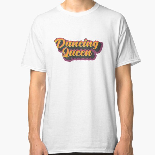 Dancing Queen Classic T-Shirt