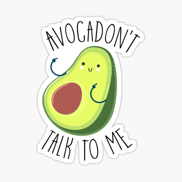 Avocadon't Talk to Me Sticker