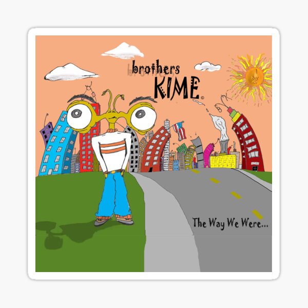 brothers KIME: The Way We Were... Sticker