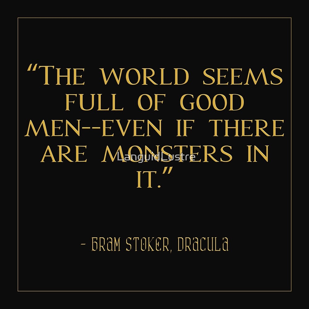 The World Seems Full Of Good Men Bram Stoker S Dracula