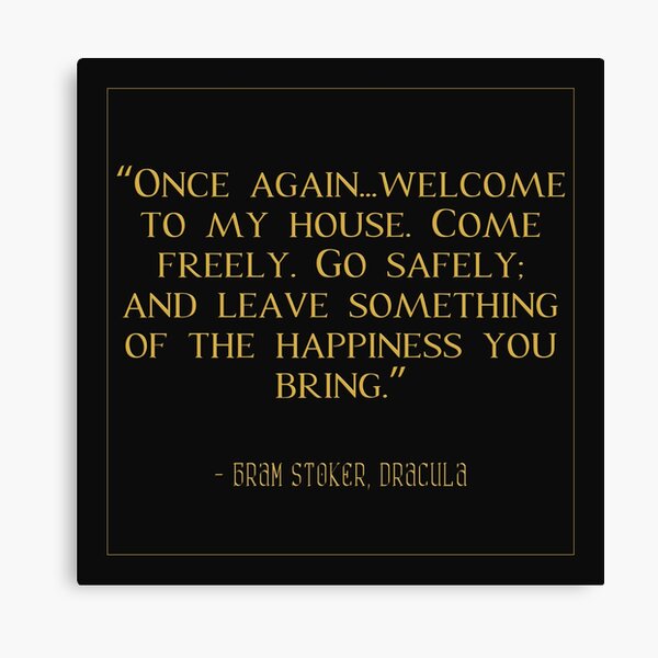Go Safely, And Leave Something Of The Happiness You Bring | Bram Stoker's Dracula | GOTHIC LITERATURE QUOTE WALL ART Canvas Print