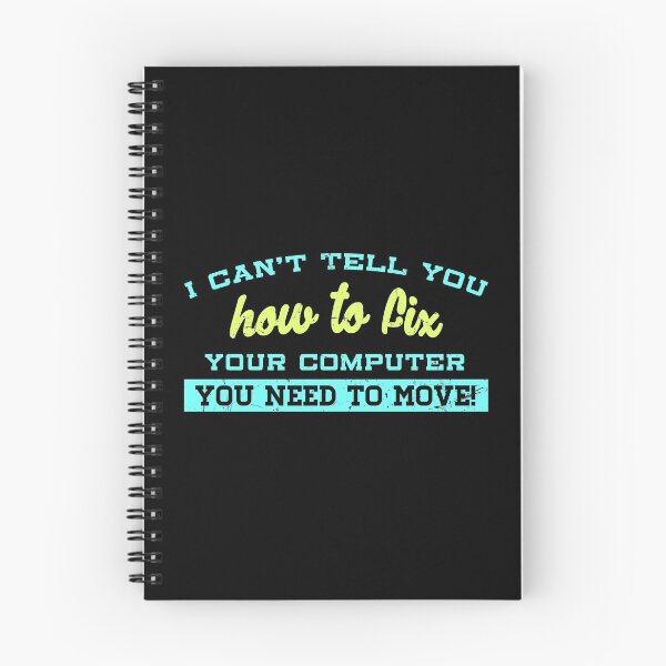 Item preview, I cant tell you how to fix your computer. You need to move! designed and sold by Gold Wings Tees.