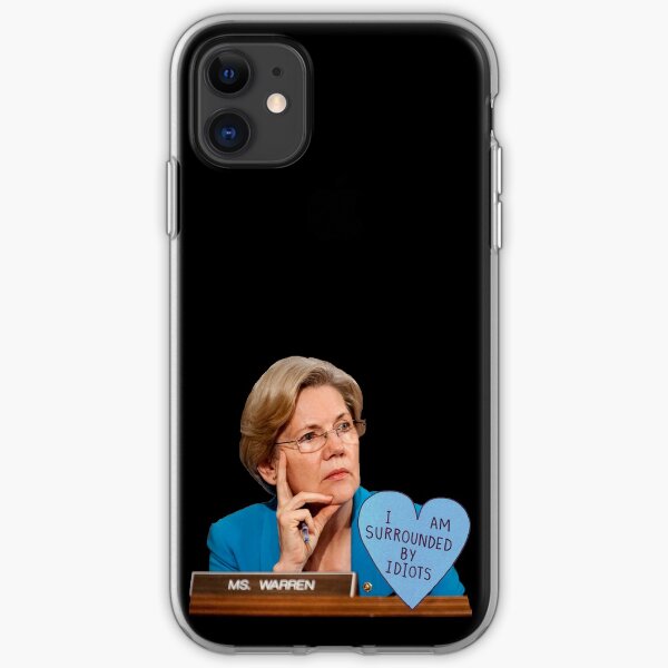Elizabeth Warren "I'm Surrounded By Idiots" iPhone Soft Case