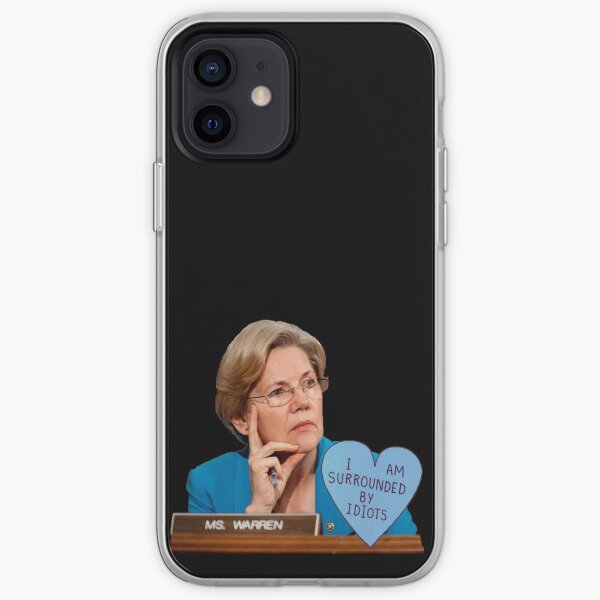 Elizabeth Warren "I'm Surrounded By Idiots" iPhone Soft Case