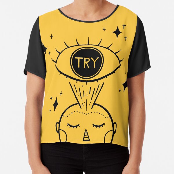 "I predict that things will usually work out if I just try." Chiffon Top