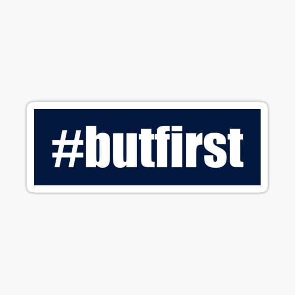 #butfirst - CBS Big Brother Sticker