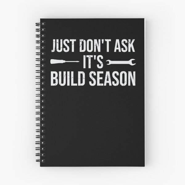 Item preview, Just Don't Ask It's Build Season designed and sold by dmanalili.