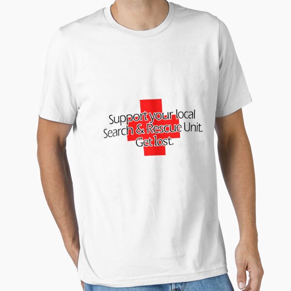 Item preview, Support your local Search & Rescue Unit. Get lost. designed and sold by digerati.