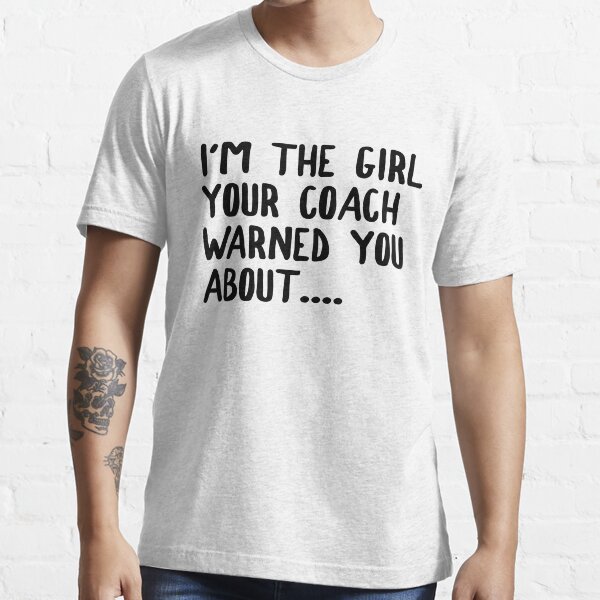 Item preview, I'm the girl your coach warned you about designed and sold by The5thDesign.