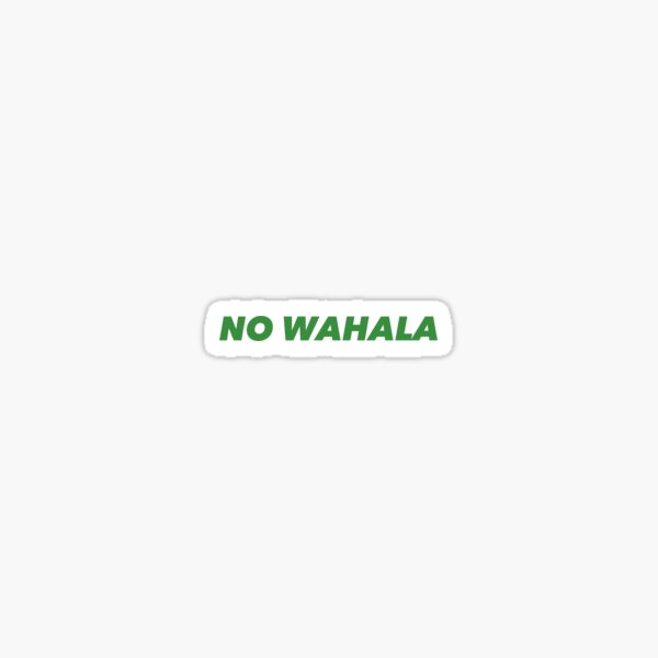 No Wahala (No Problem) Nigeria Pidgin Quote -Saying Sticker