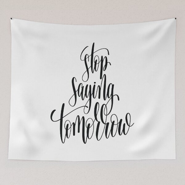 Item preview, Stop Saying Tomorrow Inspirational Quotes designed and sold by ProjectX23.