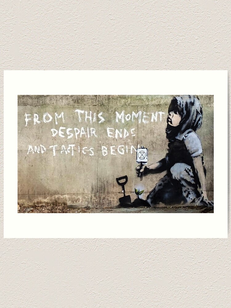 "Banksy - Despair Ends And Tactics Begin" Art Print By TrainWreckTees ...