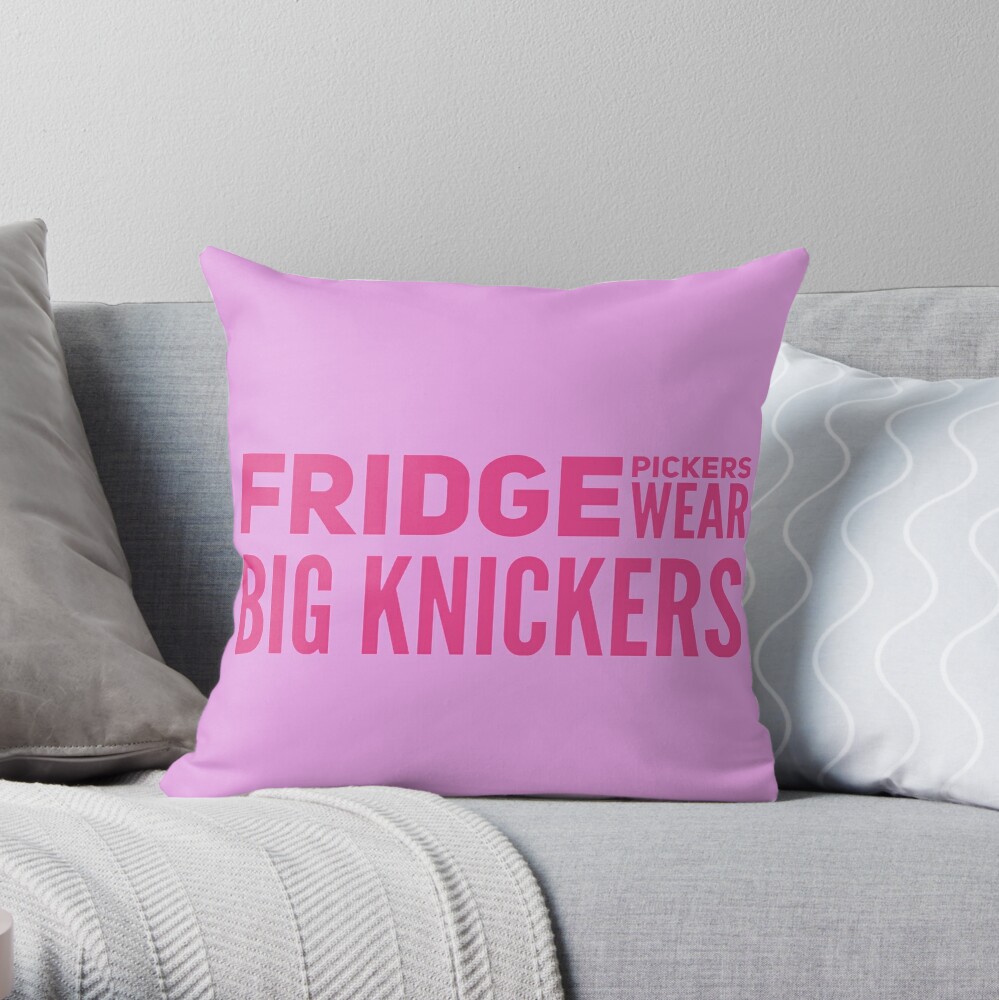 Fridge pickers Wear big knickers  Big knickers, Knickers, Smile