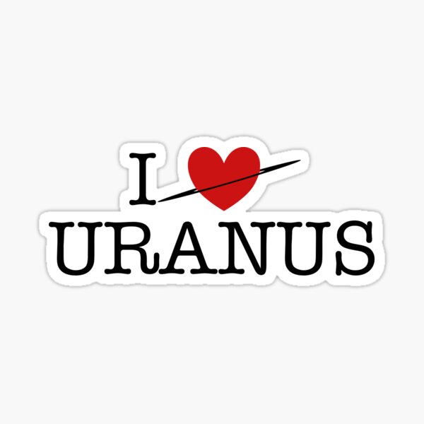 I Love Uranus Sticker