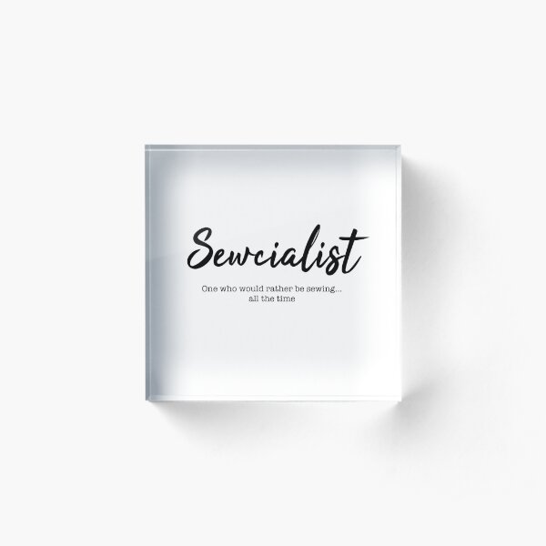 Sewcialist Acrylic Block