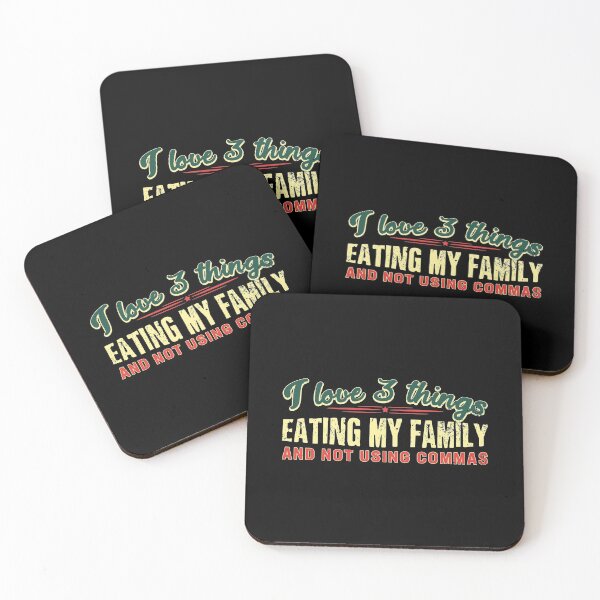 Item preview, I love 3 things: Eating my family and not using commas designed and sold by Gold Wings Tees.