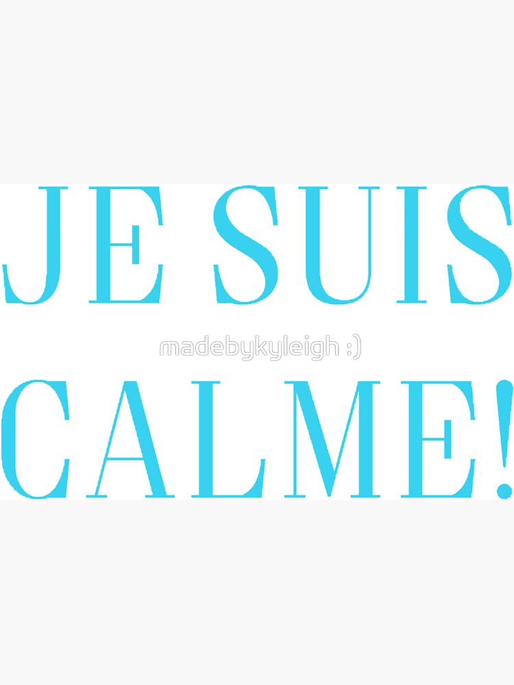 "je suis calme" Magnet by Kymoore99 | Redbubble
