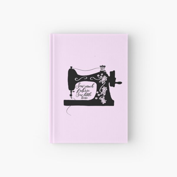 Sew much fabric Hardcover Journal