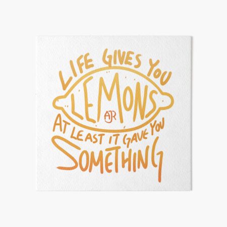 AJR - When Life Gives You Lemons Art Board Print