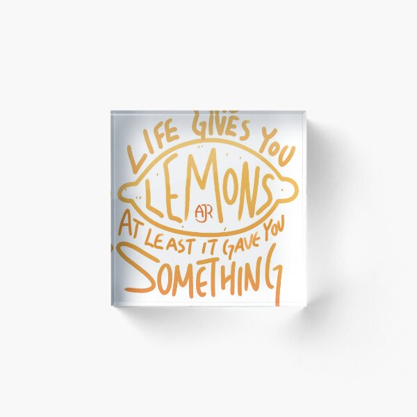 AJR - When Life Gives You Lemons Acrylic Block