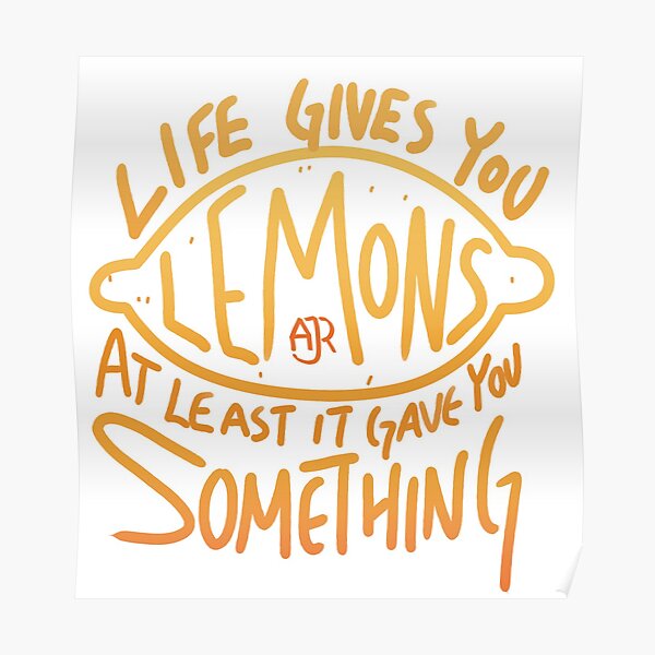AJR - When Life Gives You Lemons Poster