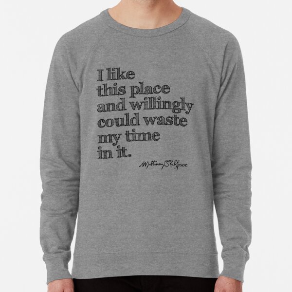 Shakespeare As You Like It Grunge Sketch Quote Lightweight Sweatshirt