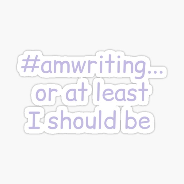 Artikel-Vorschau von #amwriting oder zumindest sollte ich Lavendel/Hellviolett sein, designt und verkauft von TeaRoseWriter.