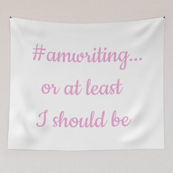 Item preview, #amwriting or at least I should be Pink designed and sold by TeaRoseWriter.