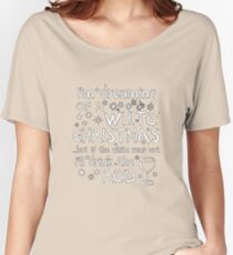 Dreaming Of A White Christmas Women's Relaxed Fit T-Shirt