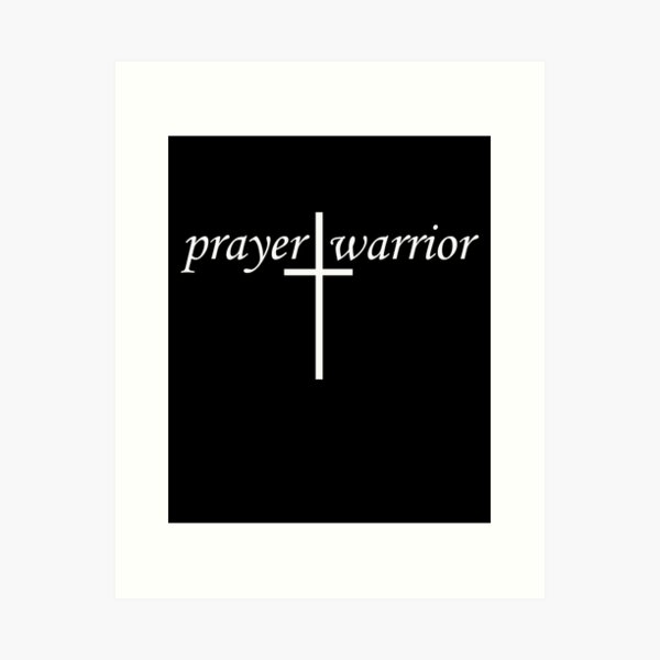 Prayer Warrior Art Print