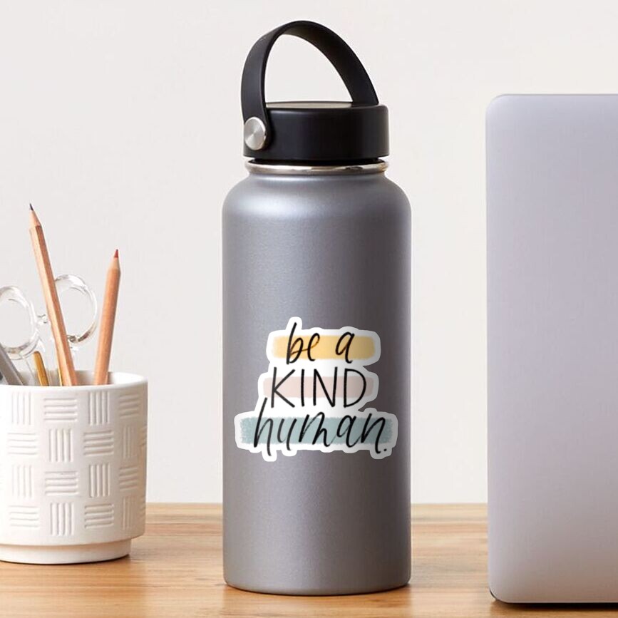 Be a kind human Sticker