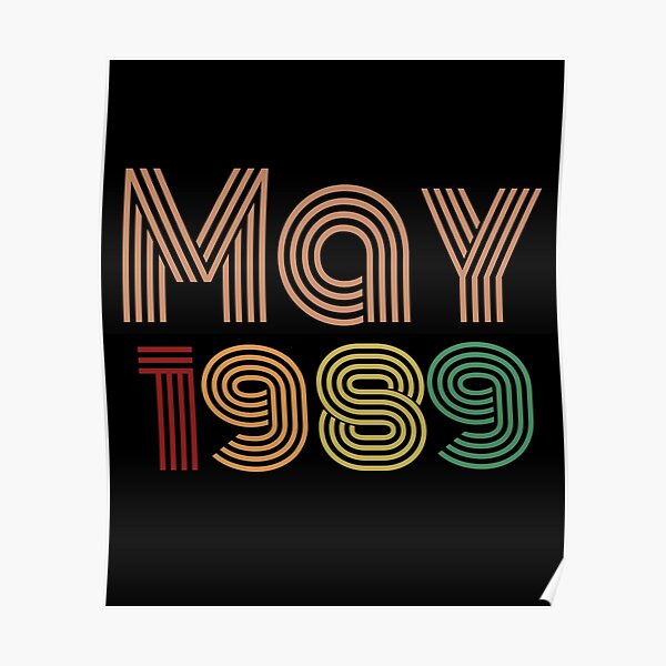 may-1989-design-born-in-may-1989-poster-by-marosharaf-redbubble