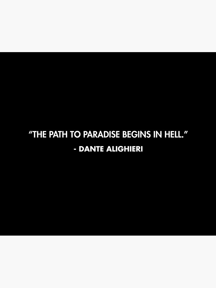 The path to paradise begins in hell. Dante Alighieri Tapestry