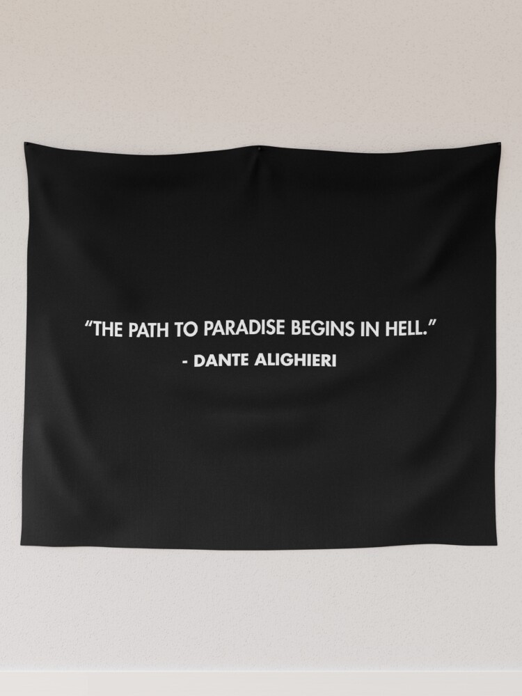 x  Quotes on X: “The path to paradise begins in hell.” - Dante