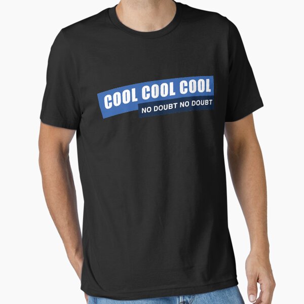 Item preview, Cool Cool Cool, No Doubt No Doubt designed and sold by JJFGraphics.