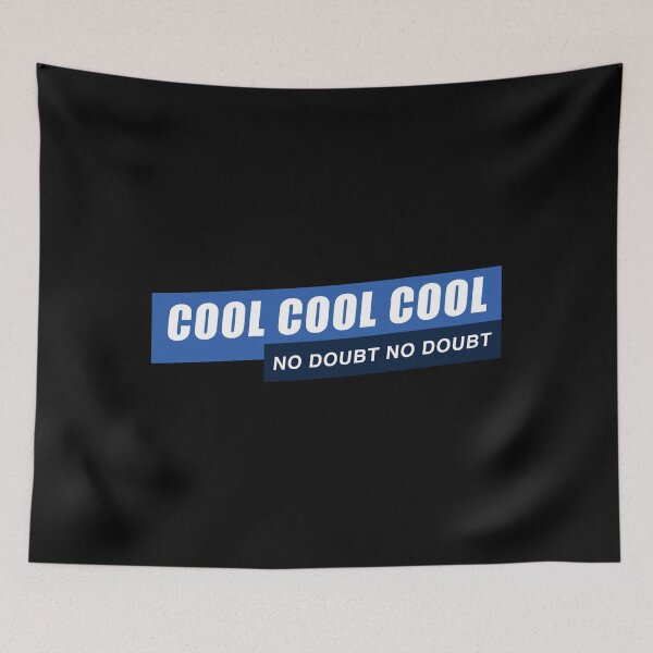 Item preview, Cool Cool Cool, No Doubt No Doubt designed and sold by JJFGraphics.