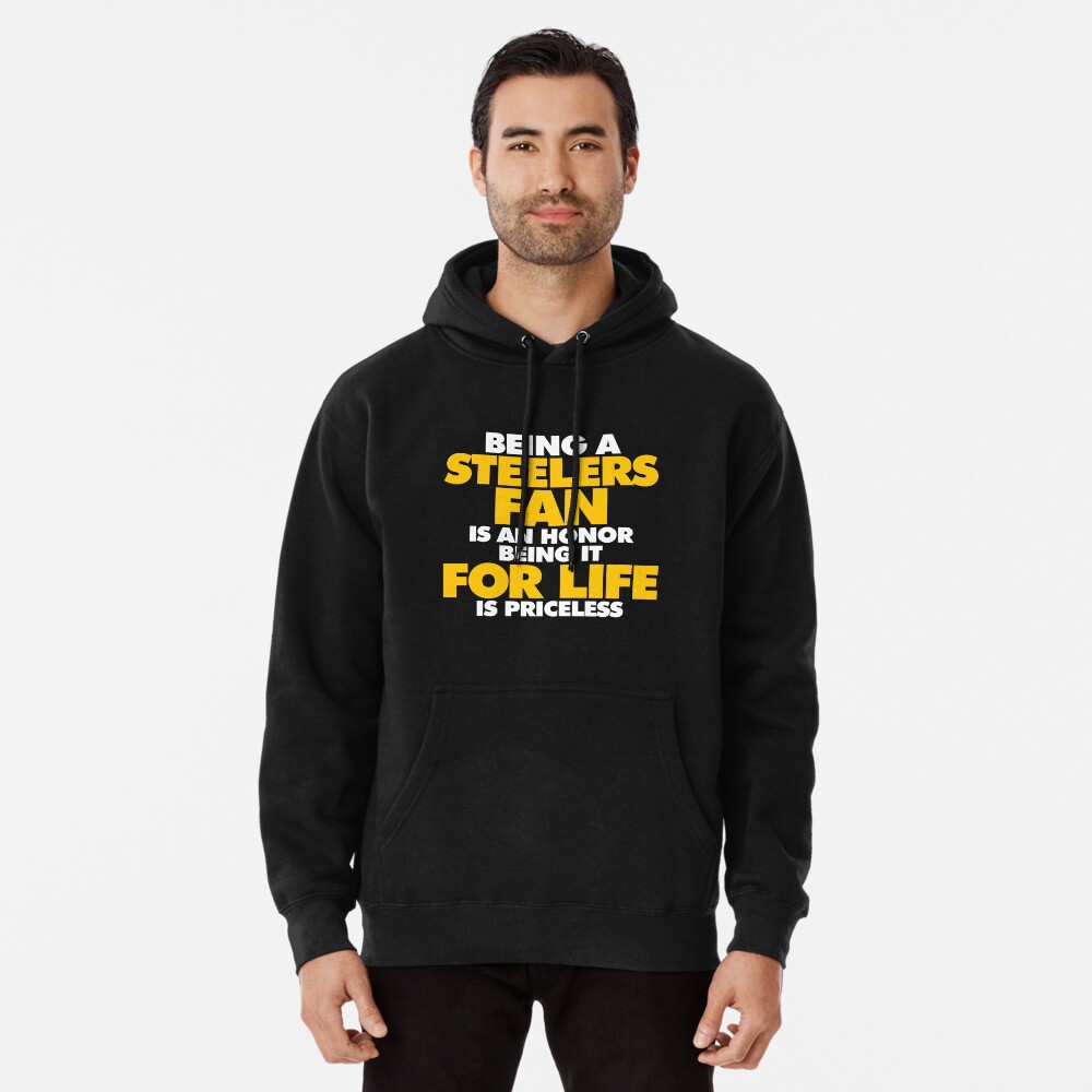 Being a Steelers fan is an honor, Being it for Life is priceless |  Essential T-Shirt