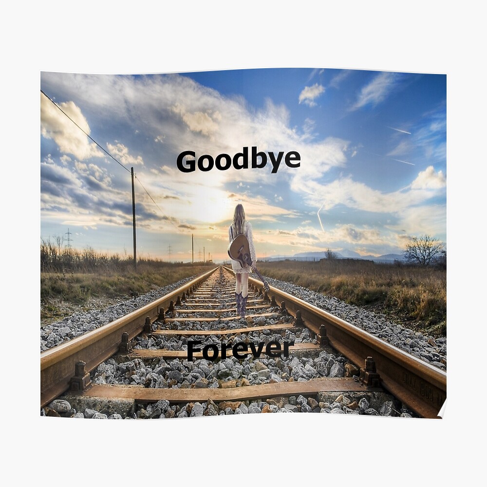 Goodbye...forever
