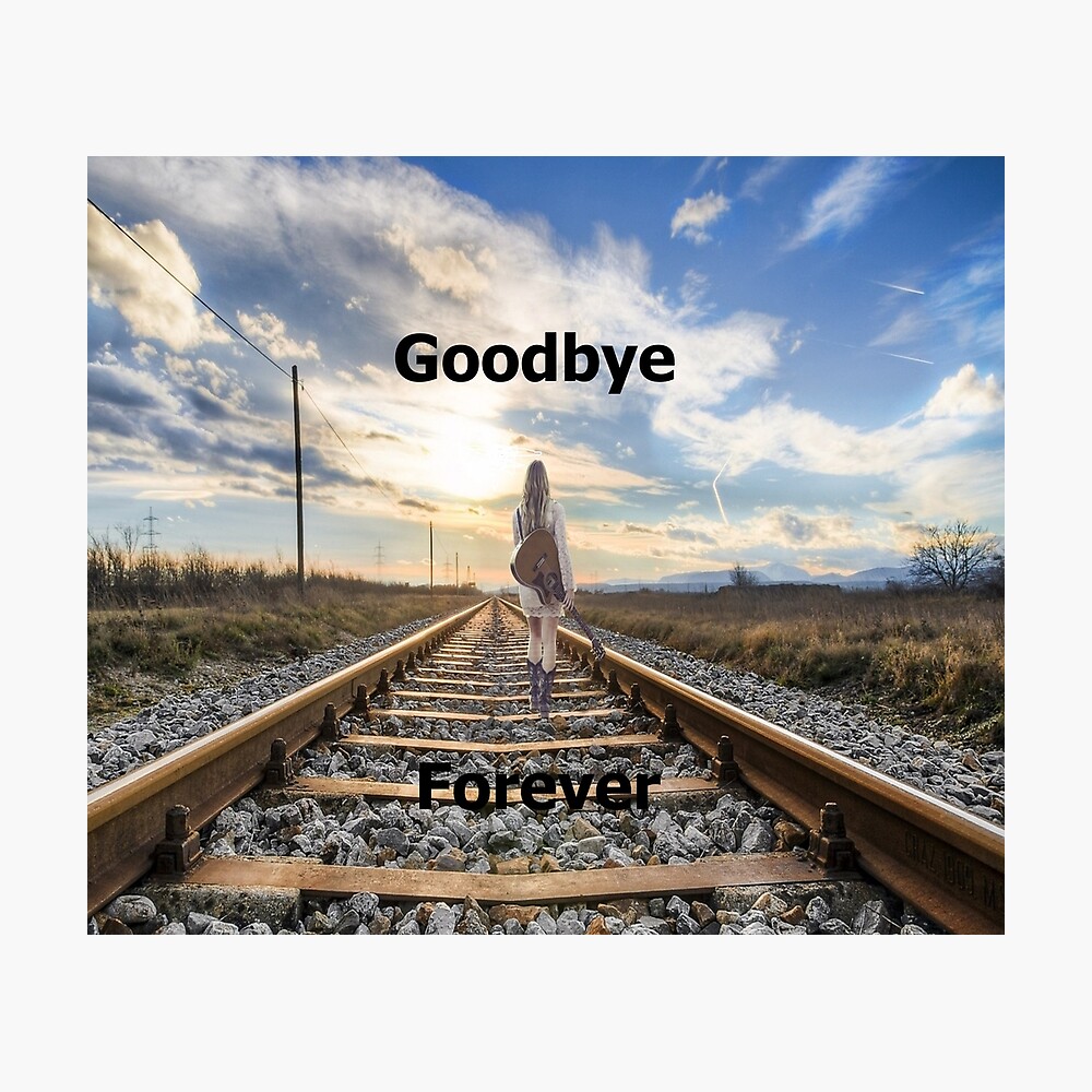 Goodbye...forever