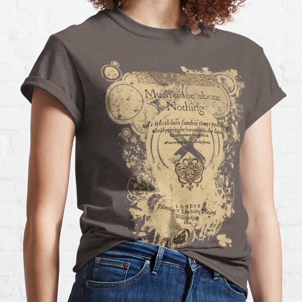 Shakespeare's Much Ado About Nothing Front Piece Classic T-Shirt