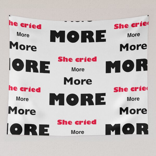 Item preview, She cried MORE  designed and sold by MarleyArt123.