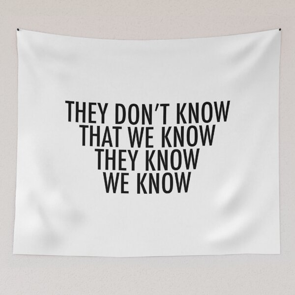 Item preview, They Don't Know That We Know designed and sold by ARTP0P.