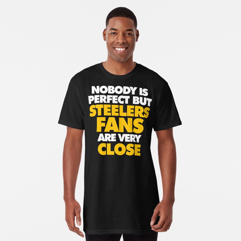 Nobody is perfect but Steelers fans are very close Essential T-Shirt for  Sale by elhefe