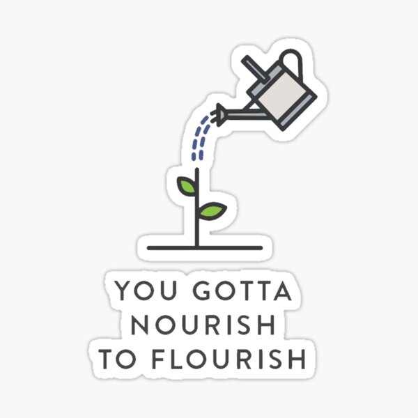Item preview, You Gotta Nourish to Flourish designed and sold by Leila Sayan.